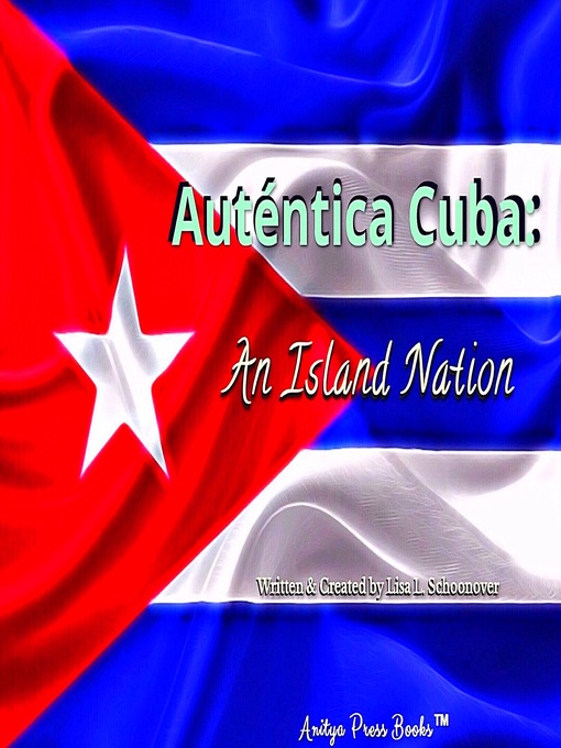 Title details for Autentica Cuba: An Island Nation by Lisa L. Schoonover - Available